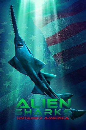 Alien Sharks: Untamed America