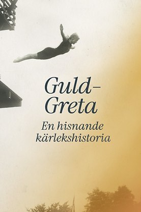 Guld-Greta ? en hisnande kärlekshistoria