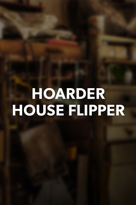 Hoarder House Flippers
