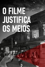 O Filme Justifica os Meios