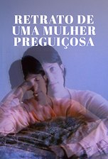 Retrato de uma Mulher Preguiçosa