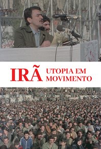 Irã, Utopia em Movimento