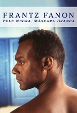 Frantz Fanon - Pele Negra, Máscara Branca