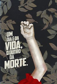 Um Dia É da Vida, o Outro da Morte