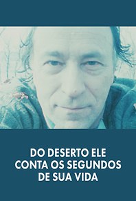 Do Deserto Ele Conta os Segundos de Sua Vida 