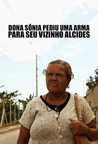 Dona Sônia Pediu uma Arma Para Seu Vizinho Alcides