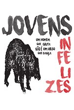 Jovens Infelizes ou Um Homem que Grita Não é um Urso que Dança