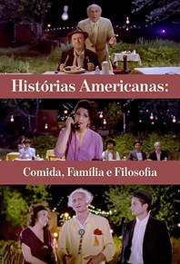 Histórias Americanas: Comida, Família e Filosofia 