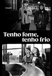 Tenho Fome, Tenho Frio