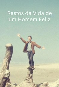Restos da Vida de um Homem Feliz 