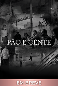 Pão e Gente (em breve)