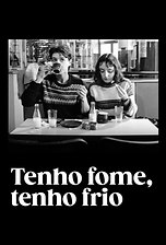 Tenho Fome, Tenho Frio