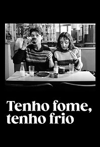 Tenho Fome, Tenho Frio