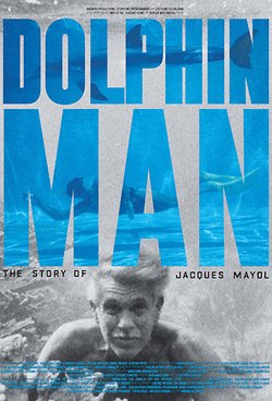 Dolphin Man: the Story of Jacques Mayol