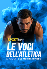 Le voci dell'Atletica - Giochi del Mediterraneo 2026