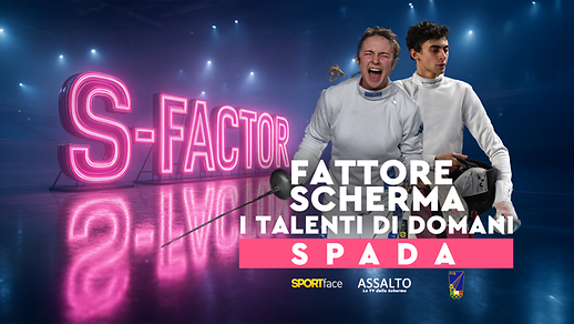 S-Factor - Fattore Scherma - I Talenti di Domani - Spada
