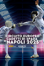 Circuito Europeo Cadetti di Spada - Napoli 2025