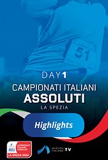 Highlights - Campionati Italiani Assoluti La Spezia - Day 1