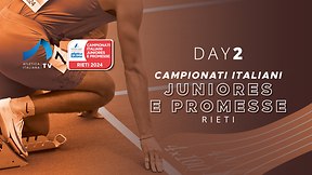 Campionati Italiani Junior e Promesse Rieti - Day 2