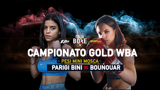 Campionato Gold WBA Pesi Mini Mosca -  Vittoria Parigi Bini vs Chaima Bounouar - 2026