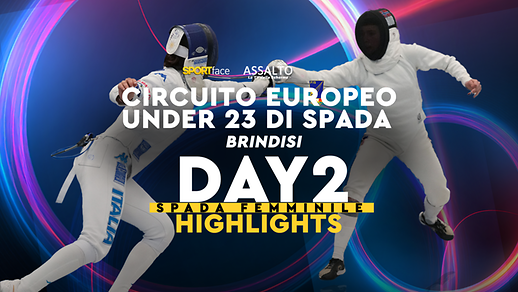 Circuito Europeo Under 23 di Spada - Brindisi 2025 - Highlights Day 2