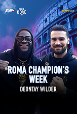 Roma Champion's Week Deontay Wilder