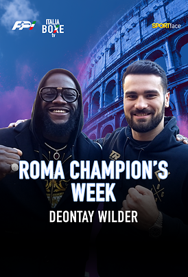 Roma Champion's Week Deontay Wilder