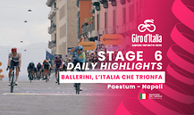 Giro D'Italia - Stage 6 - Daily Highlights