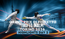 GP di fioretto "Trofeo Inalpi" Torino 2026 - Day 2 - Highlights