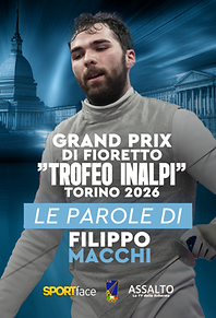 Le parole di Filippo Macchi al GP di fioretto "Trofeo Inalpi" Torino 2026