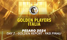 Golden Players 2024 - Day 7 - Golden Report - Fasi Finali