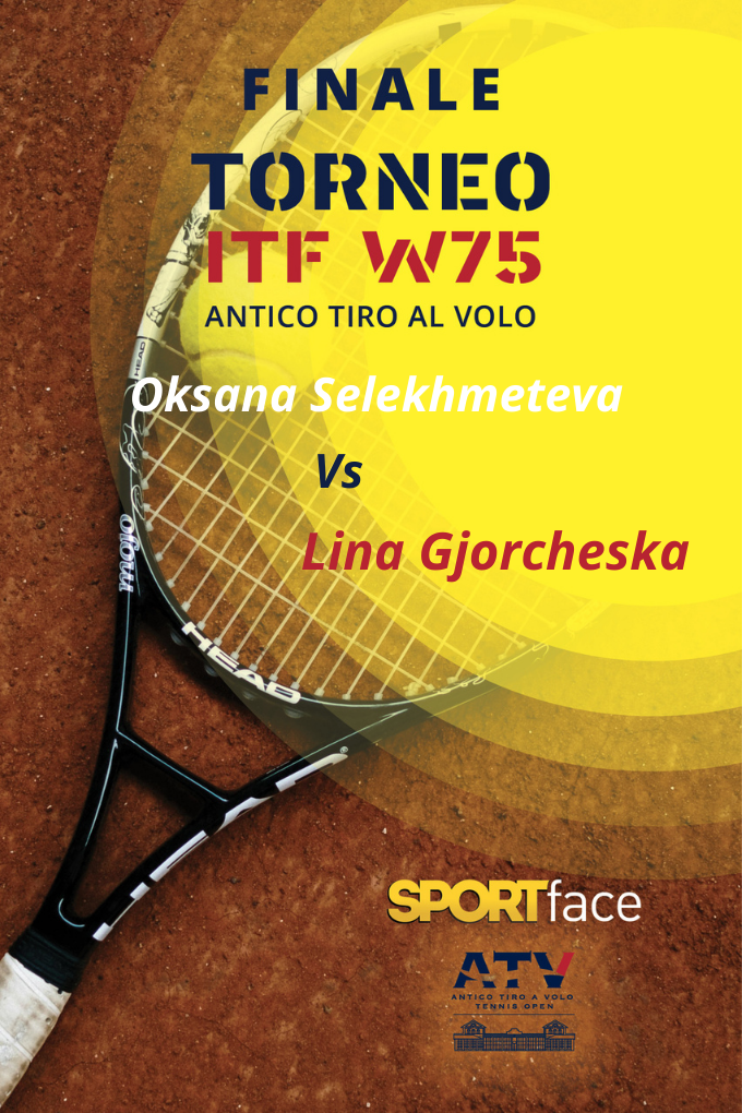  ATV - Torneo ITF W 75 -Finale - Oksana Selekhmeteva Vs Lina Gjorcheska