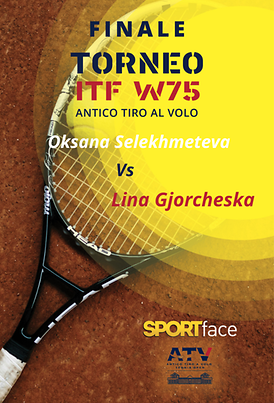  ATV - Torneo ITF W 75 -Finale - Oksana Selekhmeteva Vs Lina Gjorcheska
