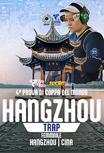 Coppa del Mondo ISSF - Trap Femminile - Hangzhou (CHN) 2026