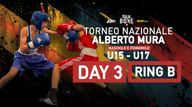 Torneo Nazionale Alberto Mura - U15 - U17 - Day 3 - Ring B
