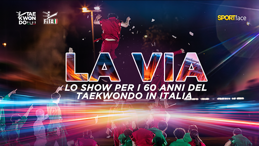“La Via”, lo show per i 60 anni del taekwondo in Italia