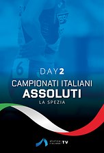 Campionati Italiani Assoluti - La Spezia - Day 2