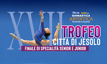 Trofeo Città di Jesolo - Finali di specialità Senior e Junior - 2026