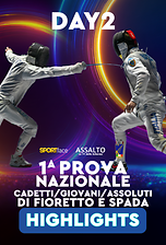 1^ Prova Nazionale CadettiGiovaniAssoluti di Fioretto e Spada - Highlights Day 2