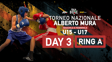 Torneo Nazionale Alberto Mura - U15 - U17 - Day 3 - Ring A