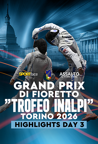 GP di fioretto "Trofeo Inalpi" Torino 2026 - Highlights - Semifinali e Finali