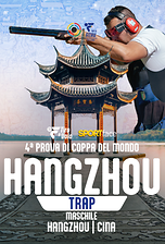 Coppa del Mondo ISSF - Trap Maschile - Hangzhou (CHN) 2026