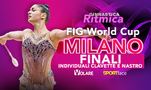 FIG World Cup - Ritmica - Milano - Finali Individuali Clavette e Nastro