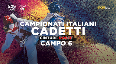 Campionati Italiani Cadetti - Cinture Rosse - 2026 - Campo 6