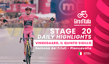 Giro d'Italia - Stage 20 - Daily Highlights