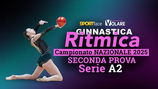 Campionato Nazionale Ritmica 2025 - Serie A2 - Seconda Prova