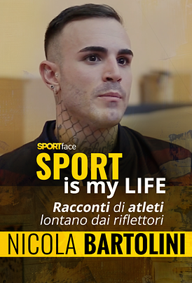 Nicola Bartolini - Sport is my life