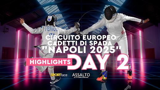 Circuito Europeo Cadetti di Spada - Napoli 2025 - Highlights Day 2