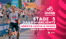 Giro D'Italia - Stage 5 - Daily Highlights