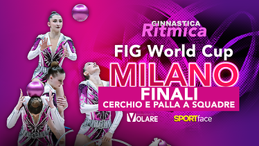  FIG World Cup - Ritmica - Milano - Finali Cerchio e Palla a Squadre